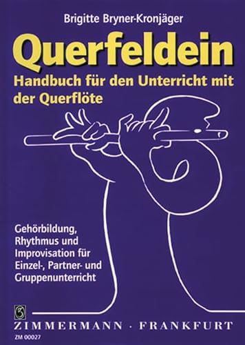 Querfeldein: Handbuch für den Unterricht mit der Querflöte. Gehörbildung, Rhythmus und Improvisation für Einzel-, Partner- und Gruppenunterricht von Zimmermann