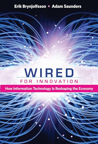 Wired for Innovation: How Information Technology Is Reshaping the Economy (The MIT Press)