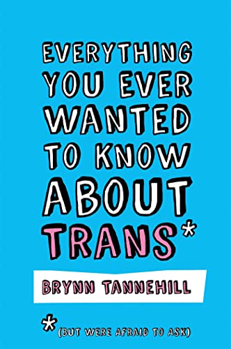 Everything You Ever Wanted to Know about Trans (But Were Afraid to Ask) von Jessica Kingsley Publishers