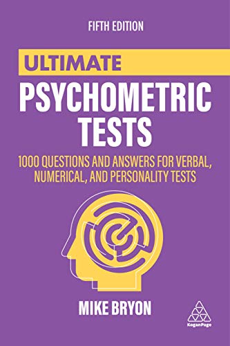 Ultimate Psychometric Tests: 1000 Questions and Answers for Verbal, Numerical, and Personality Tests von Kogan Page