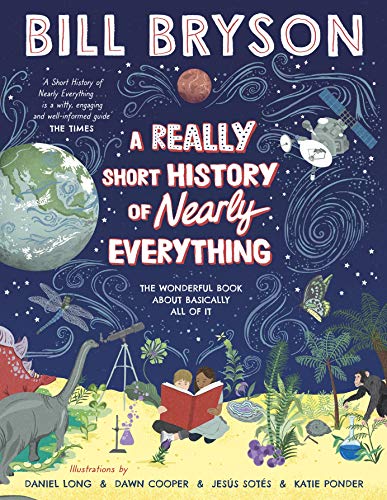 A Really Short History of Nearly Everything: The wonderful book about basically all of it A Really Short History of Nearly Everything: The wonderful book about basically all of it