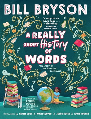 A Really Short History of Words: An illustrated edition of the bestselling book about the English language A Really Short History of Words: An illustrated edition of the bestselling book about the English language