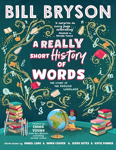 A Really Short History of Words: An illustrated edition of the bestselling book about the English language A Really Short History of Words: An illustrated edition of the bestselling book about the English language