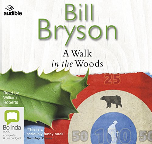 A Walk in the Woods: The World's Funniest Travel Writer Takes a Hike A Walk in the Woods: The World's Funniest Travel Writer Takes a Hike