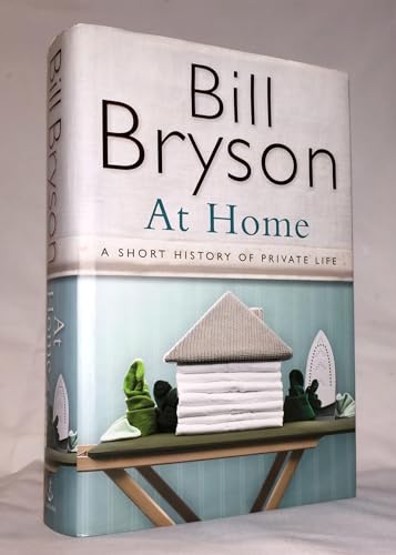 At Home: A Short History of Private Life At Home: A Short History of Private Life