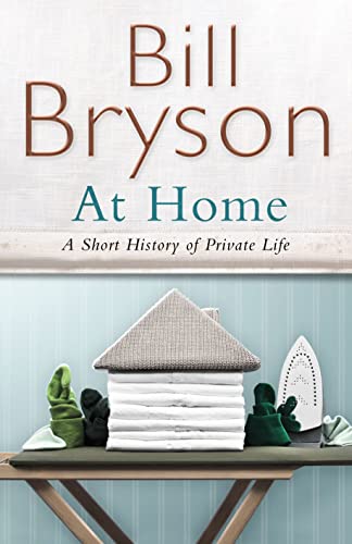 At Home: A short history of private life At Home: A short history of private life