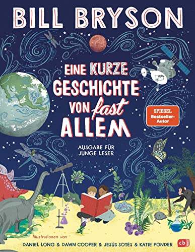 Eine kurze Geschichte von fast allem – Ausgabe für junge Leser: Überarbeitete Neuausgabe nach dem Weltbestseller von Bill Bryson (Eine kurze Geschichte - Ausgaben für junge Leser*innen, Band 1) von cbj