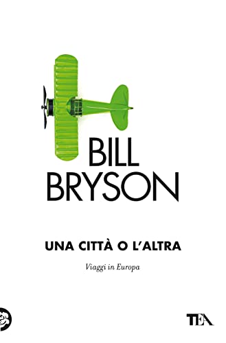Una città o l'altra. Viaggi in Europa (Saggi best seller) von TEA