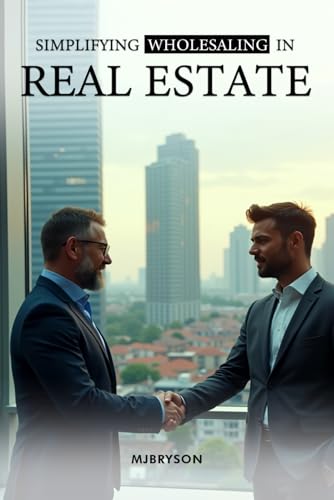Simplifying Wholesaling in Real Estate von Self-Publish
