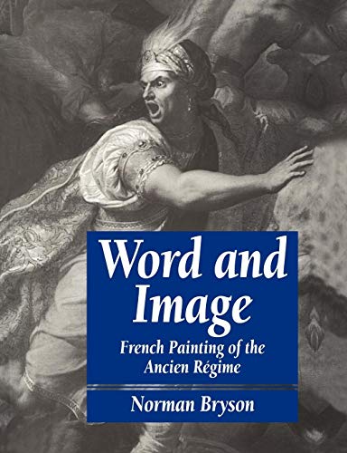 Word and Image: French Painting of the Ancien Régime: French Painting of the Ancien R Gime (Cambridge Paperback Library)