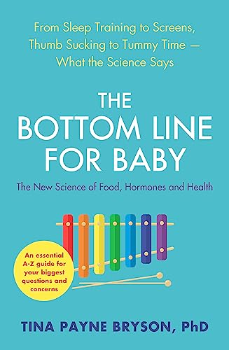 The Bottom Line for Baby: From Sleep Training to Screens, Thumb Sucking to Tummy Time--What the Science Says von Sheldon Press