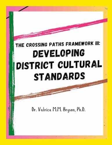 The Crossing Paths Framework III: Developing District Cultural Standards von Lulu