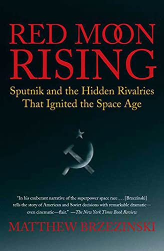 Red Moon Rising: Sputnik and the Hidden Rivalries that Ignited the Space Age von St. Martins Press-3PL