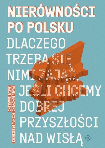 Nierówności po polsku: Dlaczego trzeba się nimi zająć, jeśli chcemy dobrej przyszłości na Wisłą