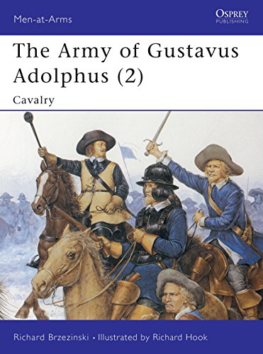 The Army of Gustavus Adolphus: Cavalry (Men-at-arms Series)