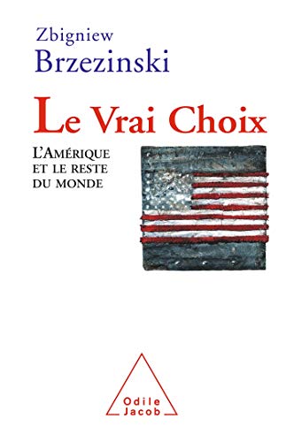 Choice / Le Vrai Choix: L'Amérique et le reste du monde von Odile Jacob