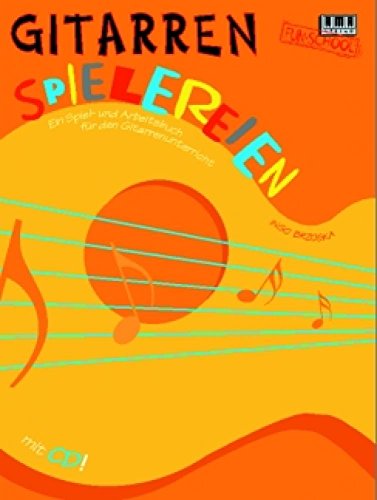 Gitarrenspielereien: Ein Spielbuch und Arbeitsbuch für den Gitarrenunterricht (Fun-School) von AMA-Verlag