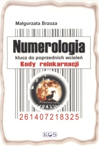Numerologia Klucz do poprzednich wcielen Kody reinkarnacji