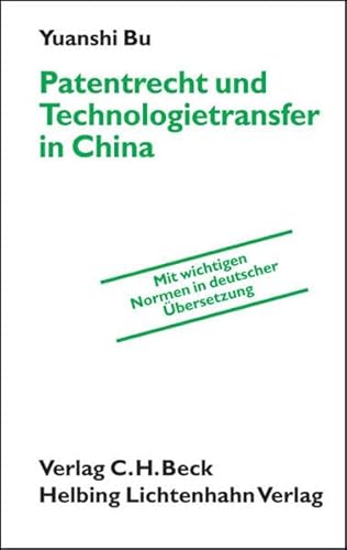 Patentrecht und Technologietransfer in China: Mit wichtigen Normen in deutscher Übersetzung