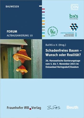 Forum Altbausanierung 10. Schadenfreies Bauen - Wunsch oder Realität?: 26. Hanseatische Sanierungstage vom 5. bis 7. November 2015 im im Ostseebad ... November 2015 im Ostseebad Heringsdorf/Usedom Forum Altbausanierung 10. Schadenfreies Bauen - Wunsch oder Realität?: 26. Hanseatische Sanierungstage vom 5. bis 7. November 2015 im im Ostseebad ... November 2015 im Ostseebad Heringsdorf/Usedom