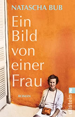 Ein Bild von einer Frau: Roman | Wie das berühmte Foto mit Hemingway entstand von ULLSTEIN TASCHENBUCH