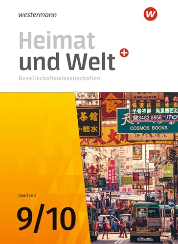 Heimat und Welt Gesellschaftswissenschaften - Ausgabe 2021 für das Saarland: Schulbuch 9 / 10 (Heimat und Welt Plus Gesellschaftswissenschaften: Ausgabe 2021 für das Saarland) von Westermann Schulbuchverlag