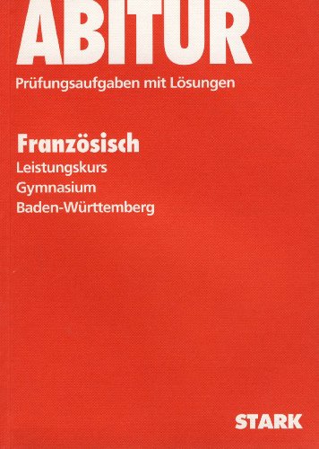 STARK Abitur-Prüfungen Französisch - LK Gymnasium Baden-Württemberg