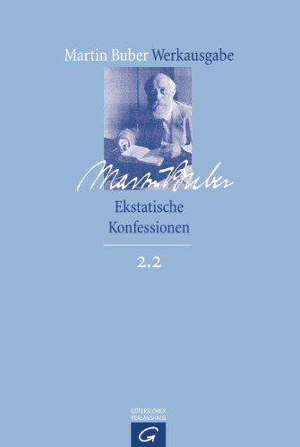 Ekstatische Konfessionen (Martin Buber-Werkausgabe (MBW))