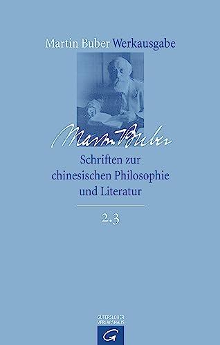 Schriften zur chinesischen Philosophie und Literatur (Martin Buber-Werkausgabe (MBW))