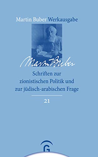 Schriften zur zionistischen Politik und zur jüdisch-arabischen Frage (Martin Buber-Werkausgabe (MBW), Band 21) von Gütersloher Verlagshaus