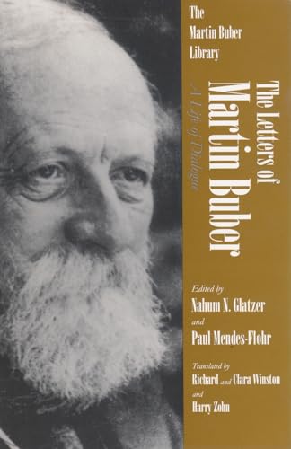 The Letters of Martin Buber: A Life of Dialogue (Martin Buber Library)