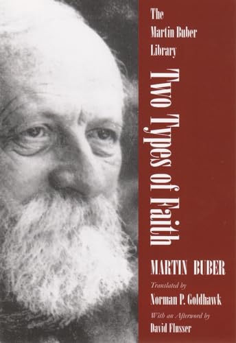 Two Types of Faith: A Study of the Interpenetration of Judaism and Christianity (Martin Buber Library)