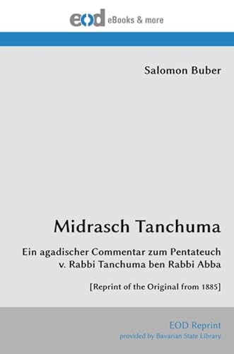 Midrasch Tanchuma: Ein agadischer Commentar zum Pentateuch v. Rabbi Tanchuma ben Rabbi Abba [Reprint of the Original from 1885]