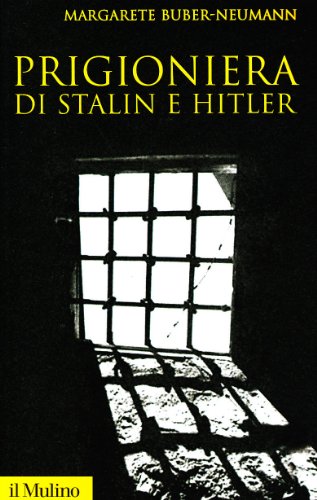 Prigioniera di Stalin e Hitler (Storica paperbacks) von Il Mulino
