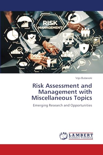Risk Assessment and Management with Miscellaneous Topics: Emerging Research and Opportunities von LAP LAMBERT Academic Publishing