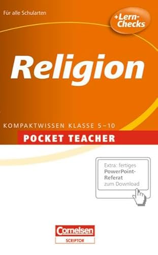 Pocket Teacher - Sekundarstufe I: Religion: Kompaktwissen Klasse 5-10. Für alle Schularten. Plus Lern-Checks. Extra: fertiges PowerPoint-Referat zum Downloaden von Cornelsen Verlag Scriptor