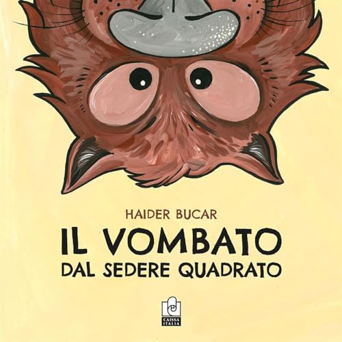 Il vombato dal sedere quadrato. Ediz. illustrata von Caissa Italia