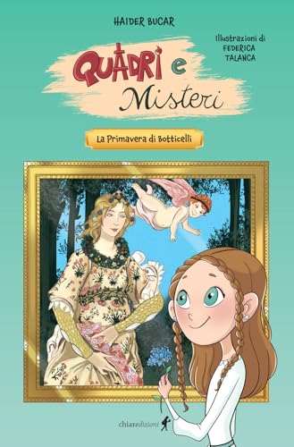 La primavera di Botticelli. Quadri e misteri (Chiara kids) von Chiaredizioni