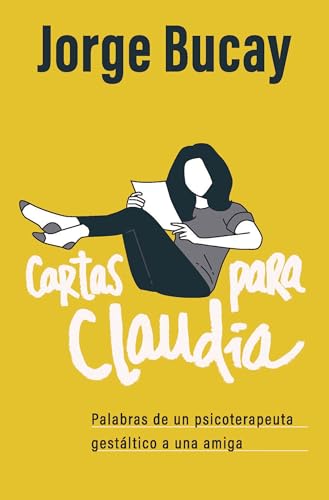 Cartas para Claudia / Letters for Claudia: Palabras De Un Psicoterapeuta Gestaltico a Una Amiga/ Words from a … Psychotherapist to a Friend von Vintage Espanol