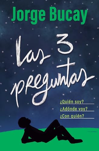 Las tres preguntas / The Three Questions: Quien soy? Adonde voy? Con quien?/ Who Am I? Where Do I Go? With Whom? Las tres preguntas / The Three Questions: Quien soy? Adonde voy? Con quien?/ Who Am I? Where Do I Go? With Whom?