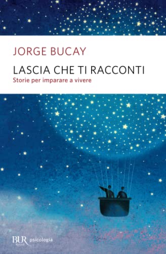 Lascia che ti racconti. Storie per imparare a vivere (BUR BUR Psicologia e società) von BUR Rizzoli