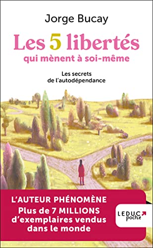Les 5 libertés qui mènent à soi-même: Les secrets de l'autodépendance von LEDUC