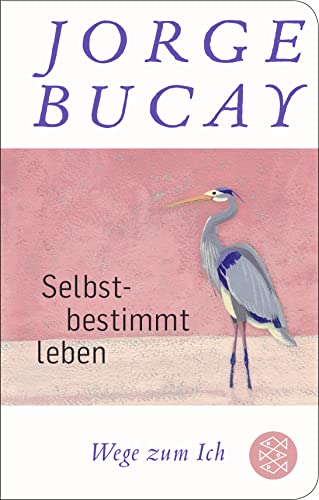 Selbstbestimmt leben: Wege zum Ich von FISCHER Taschenbuch