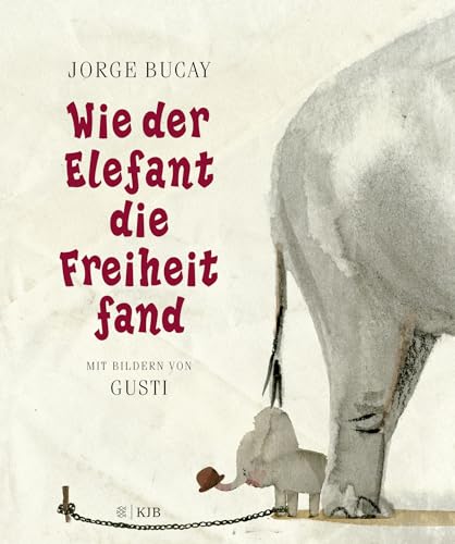 Wie der Elefant die Freiheit fand: Bilderbuch über Mut und Selbsvertrauen ab 5 Wie der Elefant die Freiheit fand: Bilderbuch über Mut und Selbsvertrauen ab 5 von FISCHERVERLAGE