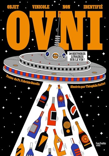 OVNI Objet Vinicole Non Identifié: 50 histoires lunaires sur le vin von HACHETTE PRAT