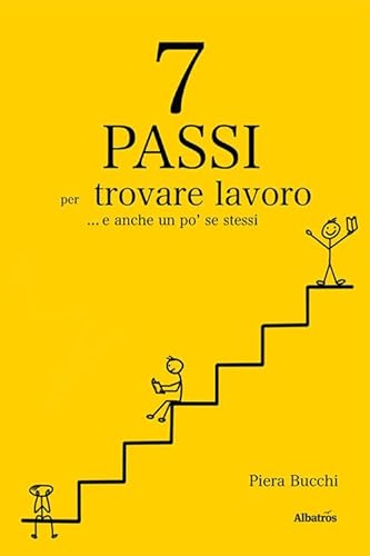 7 passi per trovare lavoro... E anche un po’ se stessi (Nuove voci. I saggi) von Gruppo Albatros Il Filo