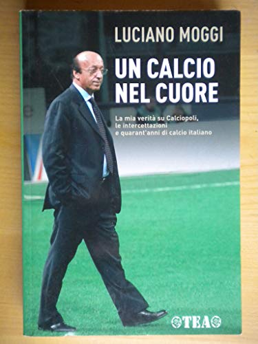 Un calcio nel cuore (Saggistica TEA) von TEA