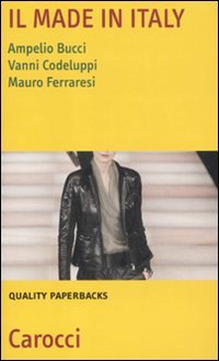 Il made in Italy. Natura, settori e problemi (Quality paperbacks)