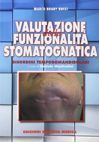 Valutazione della funzionalità stomatognatica. Disordini temporamandibolari von Minerva Medica