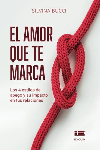 El amor que te marca: Los 4 estilos de apego y su impacto en tus relaciones El amor que te marca: Los 4 estilos de apego y su impacto en tus relaciones von Ediquid